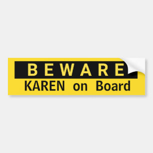 BEWARE Karen on Board Entitled Woman Bumper Sticker