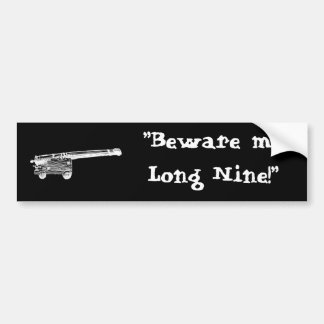 "Beware me Long Nine!" Bumper Sticker