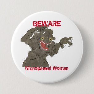 Beware Menopausal Woman Funny Monster Button