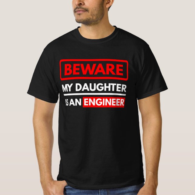 Beware My Daughter Is An Engineer T-Shirt (Front)
