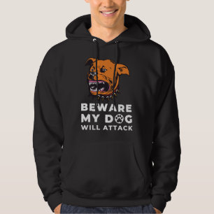 Beware My Rottweiler Will Attack  Dog Lover Dog Pa Hoodie