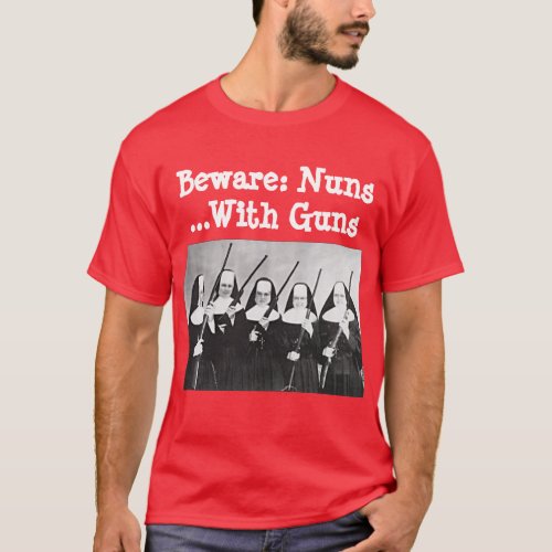 Beware Nuns With Guns T_Shirt