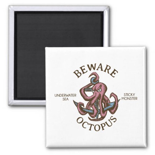 Beware Octopus Nautical Creature Tentacle Monster Magnet