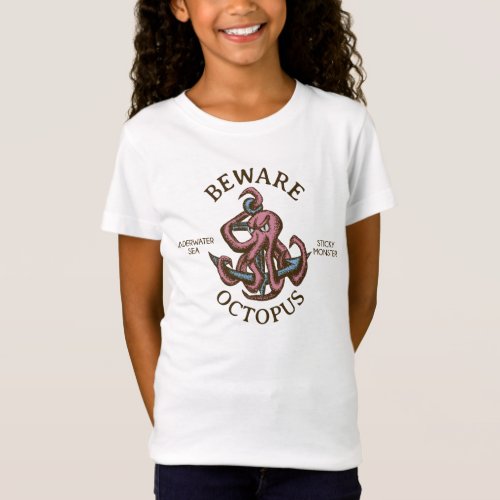 Beware Octopus Nautical Creature Tentacle Monster T_Shirt