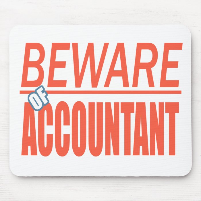 Beware Of Accountant Sign Mousepad