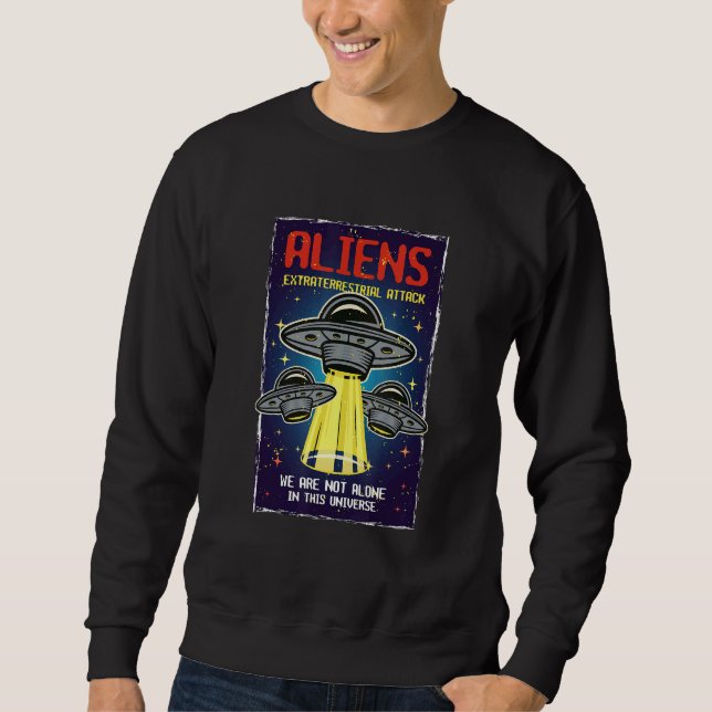 Beware Of Aliens Aliens Attack Illustration Graphi Sweatshirt (Front)