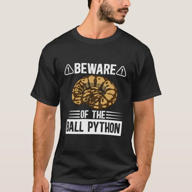 Beware Of Ball Python Owner Ball Python Mom Ball P T-Shirt (Front)