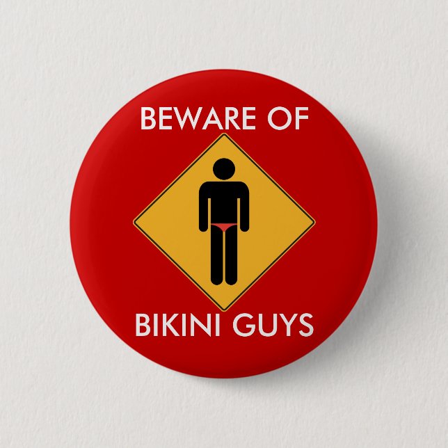 Beware of Bikini Guys Button (Front)