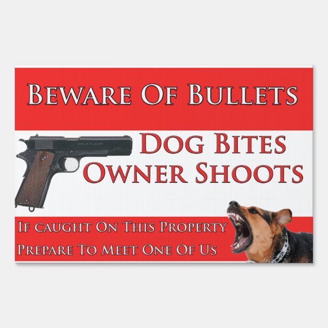 Beware Of Bullets Dog Bites Sign (Front)
