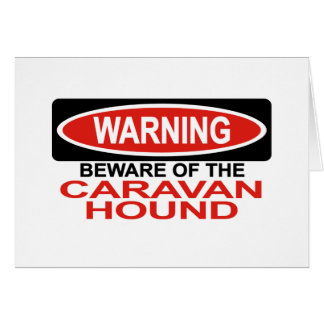 Beware Of Caravan Hound Cards