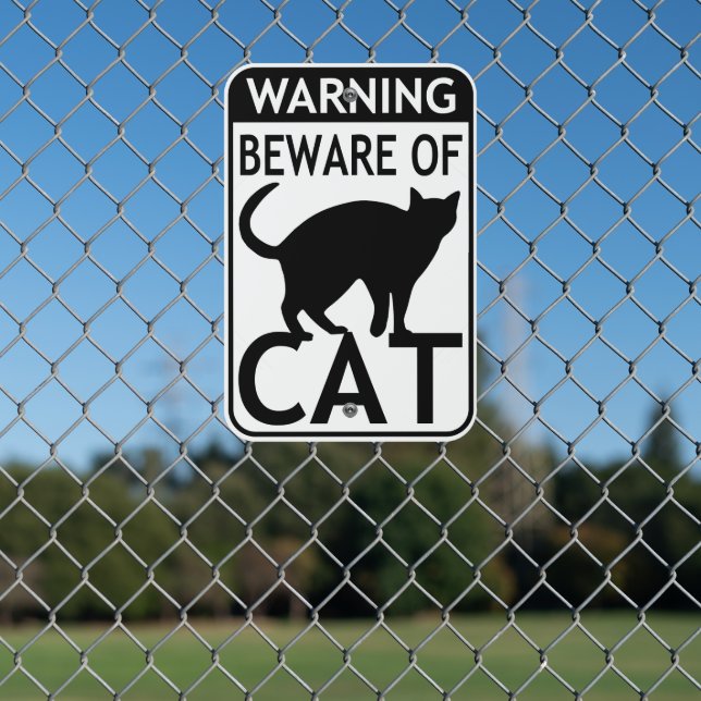 Beware of Cat Warning Black White Metal Sign (In Situ(Fence))