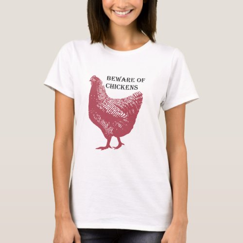 Beware Of Chickens T_Shirt
