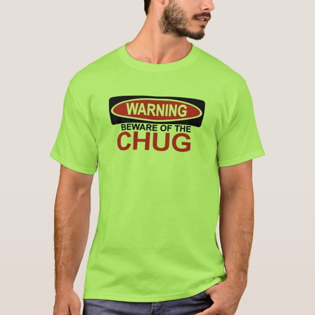 Beware Of Chug T-Shirt (Front)