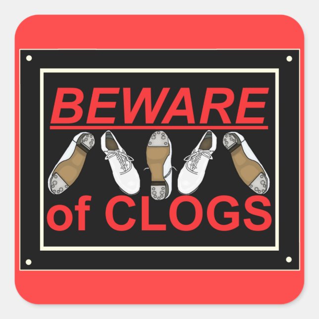 Beware of Clogs Dance Design Square Sticker (Front)