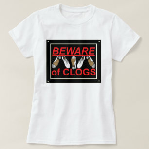 Beware of Clogs Dance Design T-Shirt