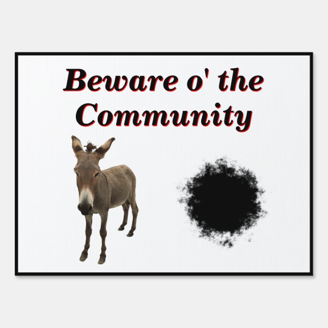Beware of community donkey hole sign (Front)