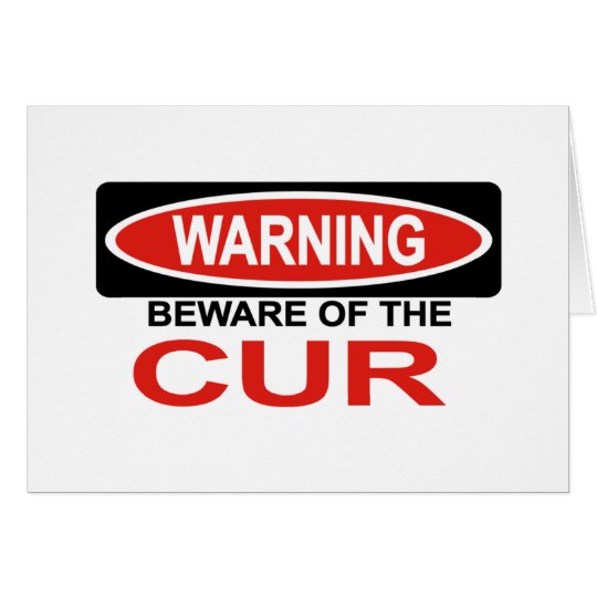 Beware Of Cur Card
