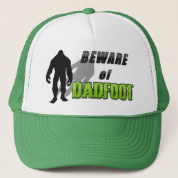 Beware of DADFOOT Trucker Hat