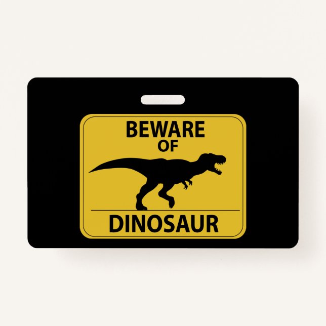 Beware of Dinosaur Badge (Front)