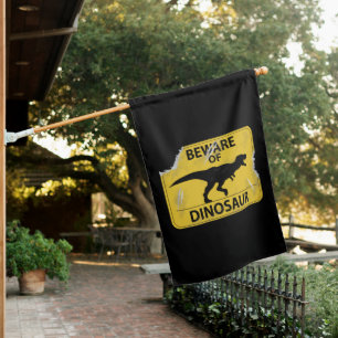 Beware of Dinosaur (Dino-damaged) House Flag