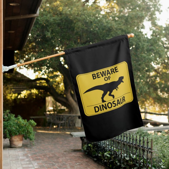 Beware of Dinosaur House Flag (In SItu)