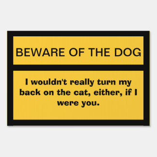 Beware of Dog. And Cat. Sign