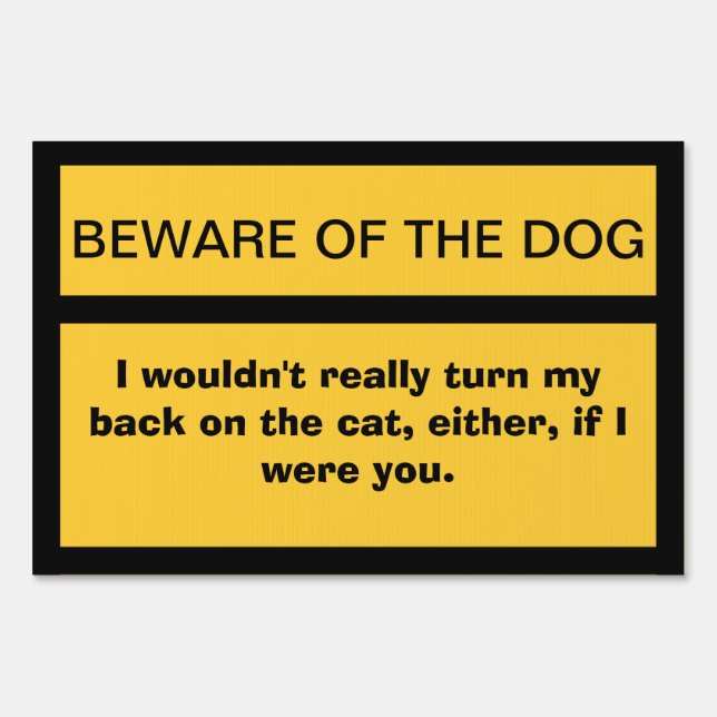Beware of Dog. And Cat. Sign (Front)