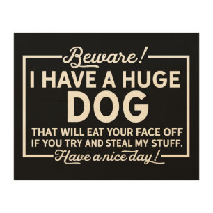 Beware of Dog Funny Wood Sign