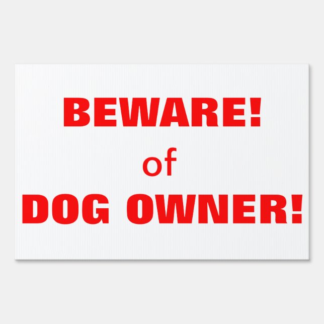 Beware of Dog Owner Yard Sign (Front)
