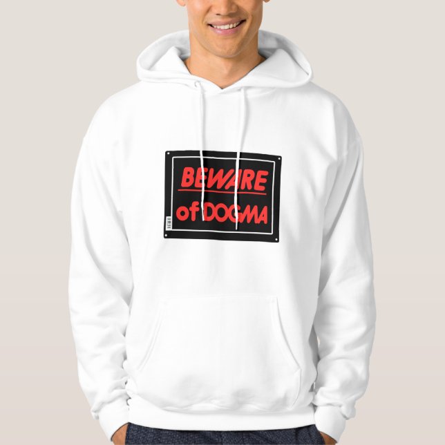 Beware of Dogma Atheist Hoodie (Front)