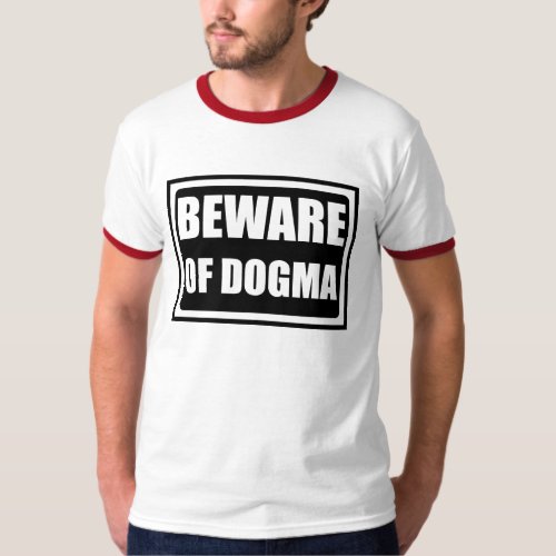 beware of dogma T_Shirt