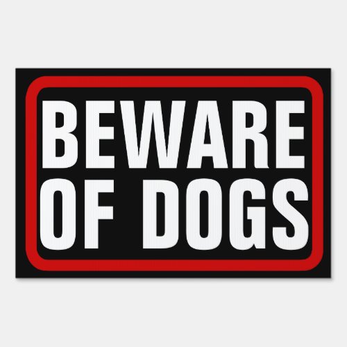 Beware of Dogs BlackRedWhite Yard Sign