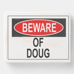 Beware of Doug Wooden Box Sign