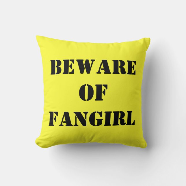 Beware of Fangirl Pillow (Front)