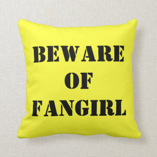 Beware of Fangirl Pillow