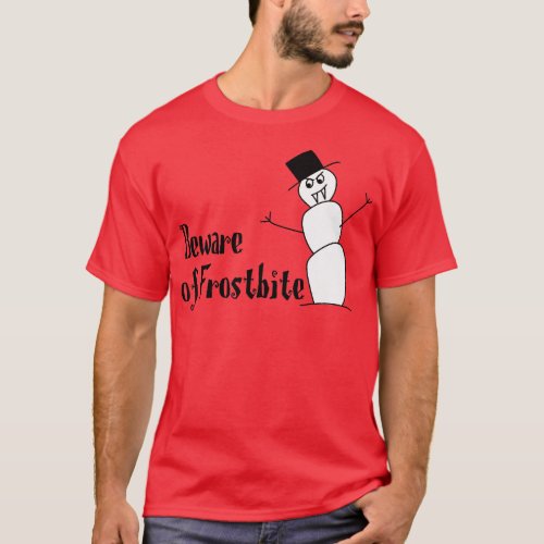 Beware of Frostbite Premium  T_Shirt