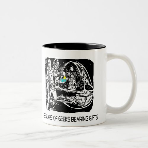 Beware of Geeks bearing gifts Two_Tone Coffee Mug