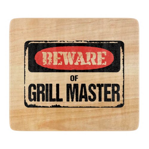 Beware Of Grill Master Fathers Day Cutting Board
