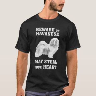 Beware Of Havanese Steal Your Heart T-Shirt