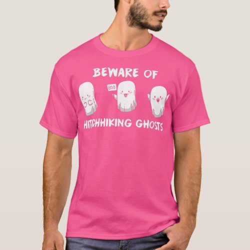 Beware of Hitchhiking Ghosts Funny Halloween Cute  T_Shirt