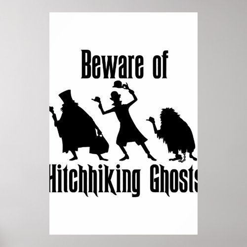 Beware of Hitchhiking Ghosts Funny Halloween Gifts Poster