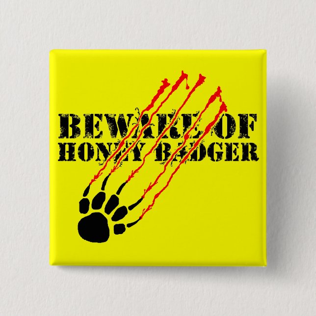Beware of honey badger button (Front)