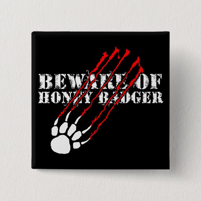 Beware of honey badger button (Front)
