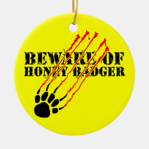 Beware of honey badger ceramic ornament
