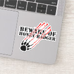 Beware of honey badger sticker