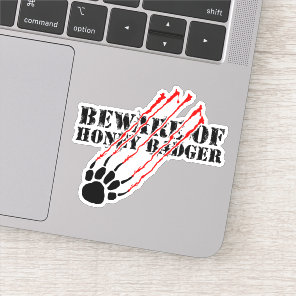 Beware of honey badger sticker