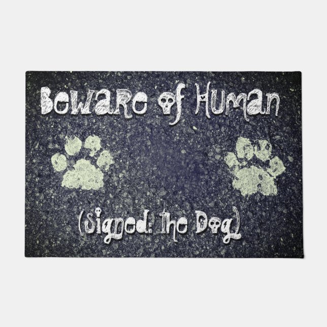 Beware of Human Signed the Dog Paw Prints Humorous Doormat (Front)