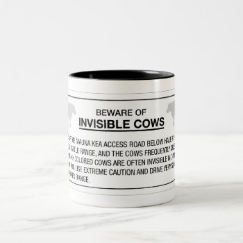 Beware Of Invisible Cows  Sign  Hawaii  Us Two-tone Coffee Mug by worldofsigns at Zazzle