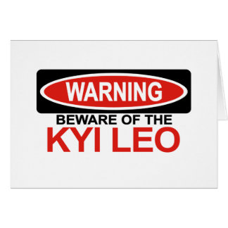 Beware Of Kyi Leo Cards