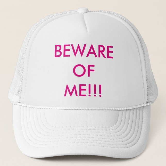 Beware Of Me Trucker Hat (Front)